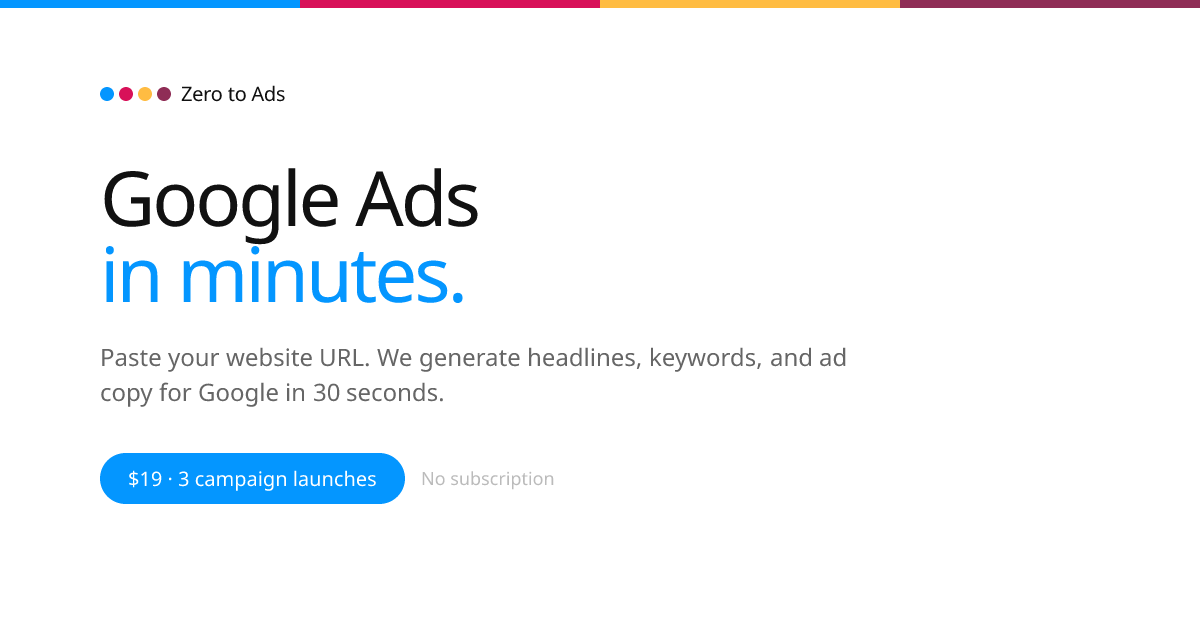ZeroToAds: Google Ads in minutes